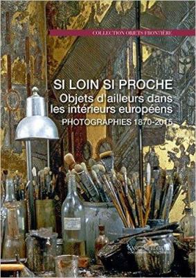 si-loin-si-proche-objets-d-ailleurs-dans-les-interieurs-europeens-photographies-1870-2015