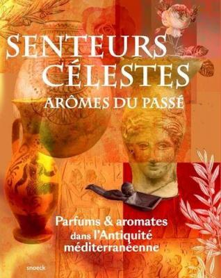 senteurs-celestes-arOmes-du-passe-parfums-et-aromates-dans-l-antiquite-mediterraneenne