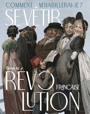 comment-m-habillerai-je-se-vEtir-sous-la-revolution-francaise-1789-1804-