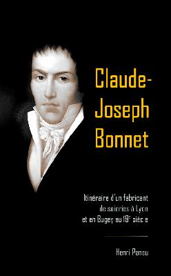 claude-joseph-bonnet-itineraire-d-un-fabricant-de-soieries-a-lyon-et-en-bugey-au-19e-siecle