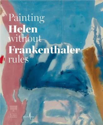 helen-frankenthaler-painting-without-rules